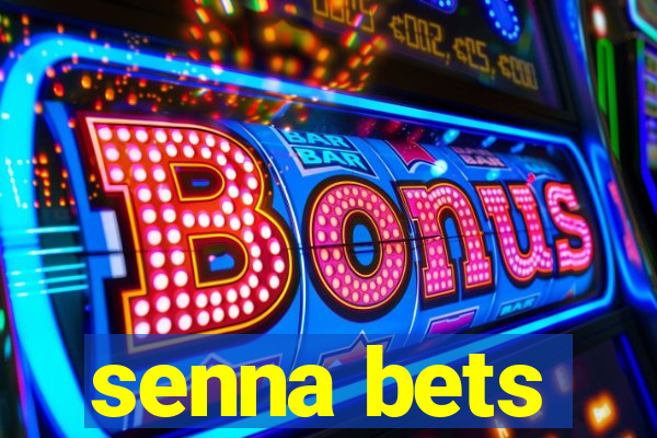 senna bets